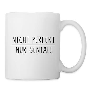 Nicht perfekt nur genial - Tasse - Weiß - Rechts