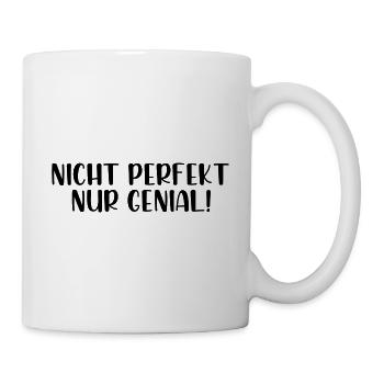 Nicht perfekt nur genial - Tasse - Weiß - Rechts