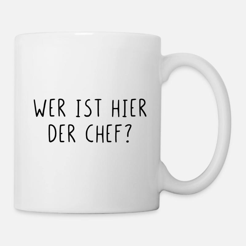 Wer ist hier der Chef - Tasse - Weiß