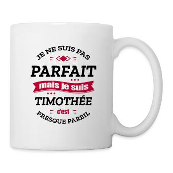TIMOTHÉE PARFAIT - PRENOM TIMOTHÉE - Mug blanc - blanc - Droite