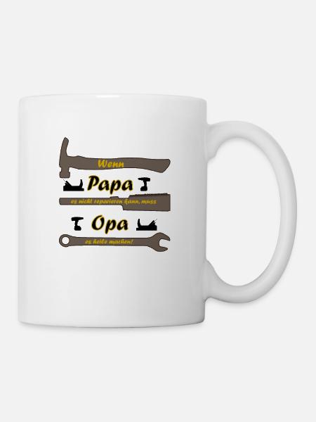 Wenn Papa es nicht kann, dann Opa, lustiger Spruch - Tasse - Weiß