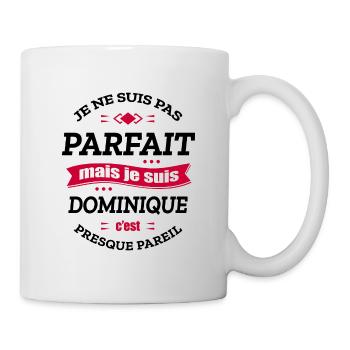DOMINIQUE PARFAIT - PRENOM DOMINIQUE - Mug blanc - blanc - Droite