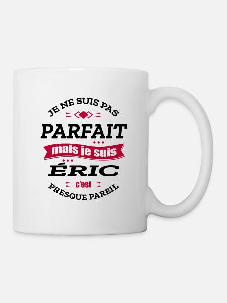 ÉRIC PARFAIT - PRENOM ÉRIC - Mug blanc - blanc