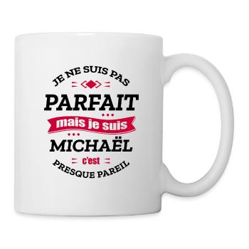 MICHAËL PARFAIT - PRENOM MICHAËL - Mug blanc - blanc - Droite