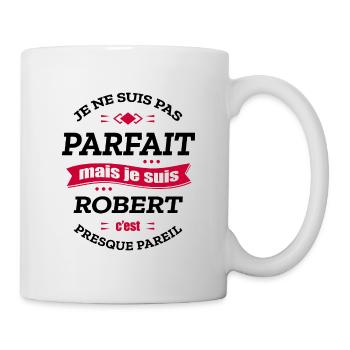 ROBERT PARFAIT - PRENOM ROBERT - Mug blanc - blanc - Droite
