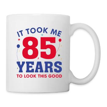 It Took Me 85 Years To Look This Good - Mug - white - Right