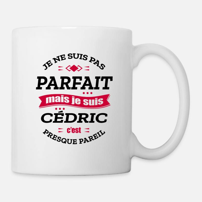 CÉDRIC PARFAIT - PRENOM CÉDRIC - Mug blanc - blanc