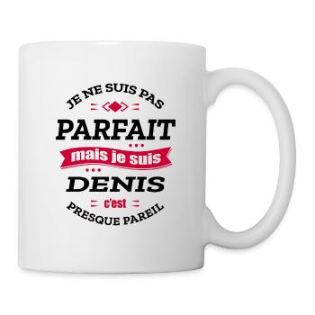 DENIS PARFAIT - PRENOM DENIS - Mug blanc - blanc - Droite