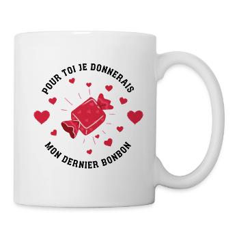 Pour toi, je donnerais mon dernier bonbon - Mug blanc - blanc - Droite