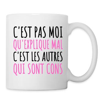 C'est pas moi qui explique mal humour femme cadeau - Mug blanc - blanc - Droite