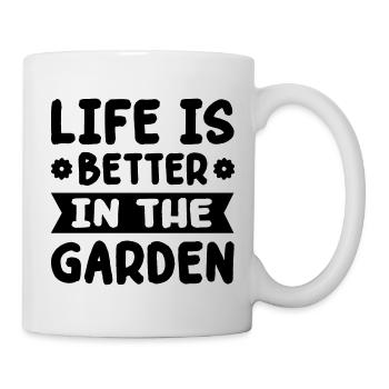 Life Is Better In The Garden Gardening Gardener Pl - Tasse - Weiß - Rechts