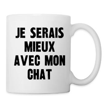 je serais mieux avec mon chat - Mug blanc - blanc - Droite