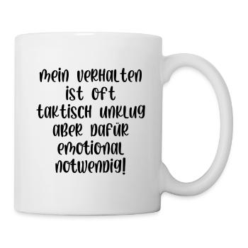 Mein Verhalten ist taktisch unklug aber notwendig - Tasse - Weiß - Rechts