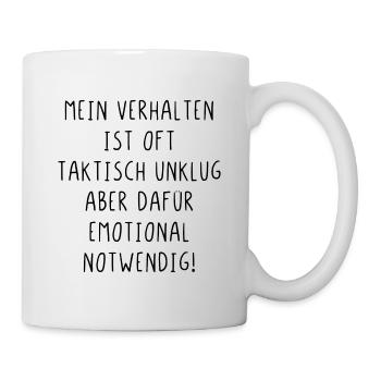 Mein Verhalten ist taktisch unklug aber notwendig - Tasse - Weiß - Rechts