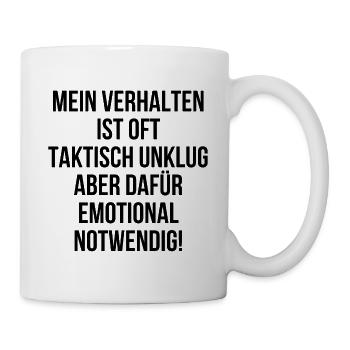 Mein Verhalten ist taktisch unklug aber notwendig - Tasse - Weiß - Rechts