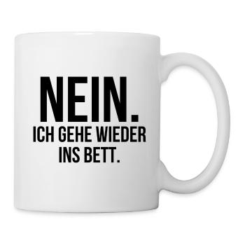 Nein ich gehe wieder ins Bett - Tasse - Weiß - Rechts