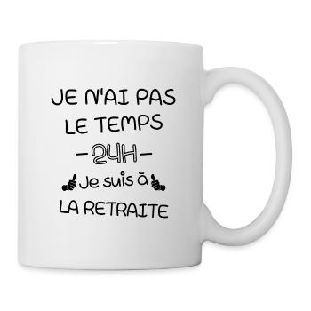 Je n ai pas le temps je suis à la retraite - Mug blanc - blanc - Droite