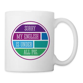 Sorry - Tasse - Weiß - Rechts
