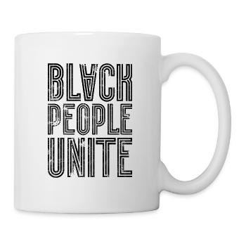 Black people unite - Tasse - Weiß - Rechts