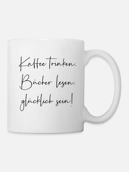 Kaffee trinken Bücher lesen glücklich sein - Tasse - Weiß