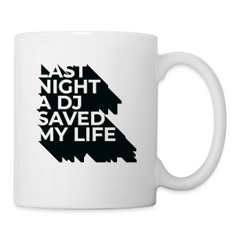 Last night a dj saved my life - Mug - white - Right