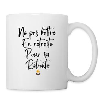 Ne pas Battre en Retraite Pour sa Retraite - Mug blanc - blanc - Droite
