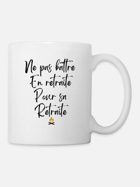 Ne pas Battre en Retraite Pour sa Retraite - Mug blanc - blanc