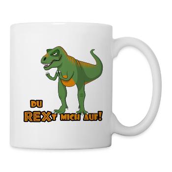 Genervter T-Rex sagt: "Du REXt mich auf!" Deutsch - Tasse - Weiß - Rechts