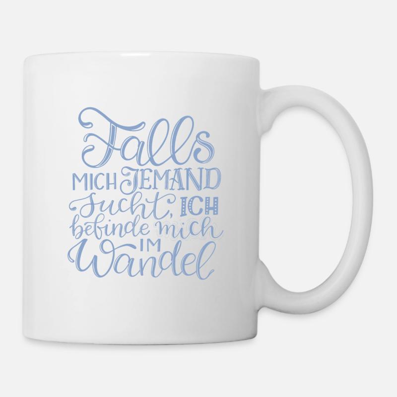 Ich befinde mich im Wandel - Tasse - Weiß