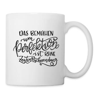 Perfektion und Zeitverschwendung - Tasse - Weiß - Rechts