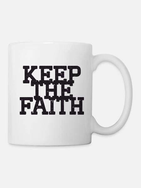 Keep the Faith - Tasse - Weiß