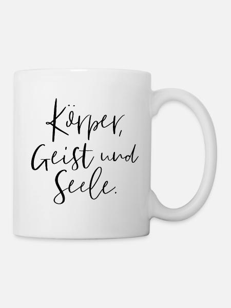 Körper, Geist und Seele - Tasse - Weiß