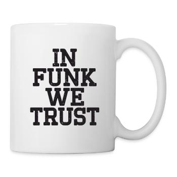 In Funk we trust - Mug - white - Right