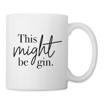 This might be gin - Tasse - Weiß - Rechts