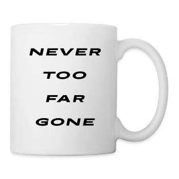 Never too far gone - Tasse - Weiß - Rechts