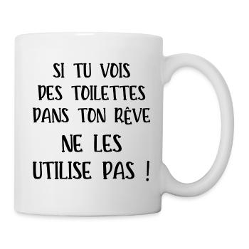 si tu vois des toilettes dans ton rêve - Mug blanc - blanc - Droite