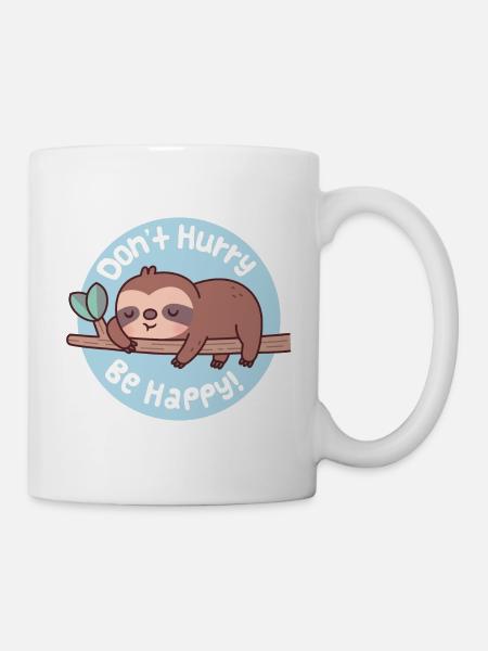 Niedliches faules Faultier Beeilen Sie sich nicht, glücklich zu sein Lustiges Zitat - Tasse - Weiß