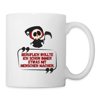 Der Tod witzig schwarzer Humor Menschen Schrift - Tasse - Weiß - Rechts