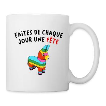 Faites de chaque jour une fête - Mug blanc - blanc - Droite