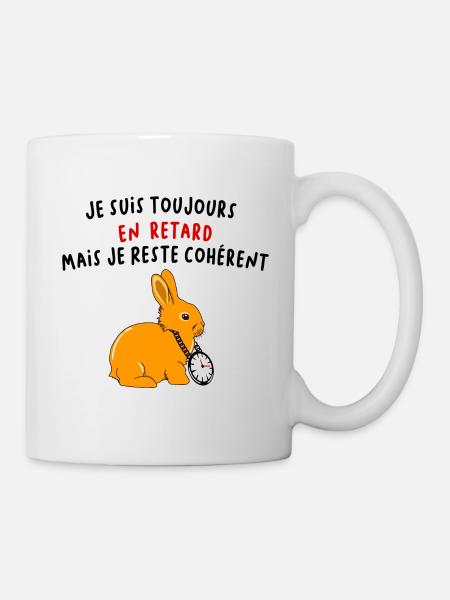 Je suis toujours en retard mais je reste cohérent - Mug blanc - blanc