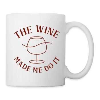 Der Wein hat mich dazu gebracht, es zu tun - Tasse - Weiß - Rechts