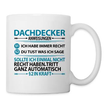 Dachdecker mit Spruch Sprüche Lustige Witzig humor - Tasse - Weiß - Rechts