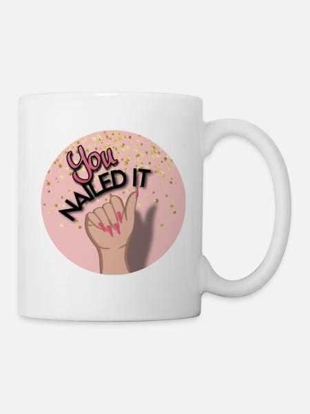 You nailed it! You did it! - Mug - white