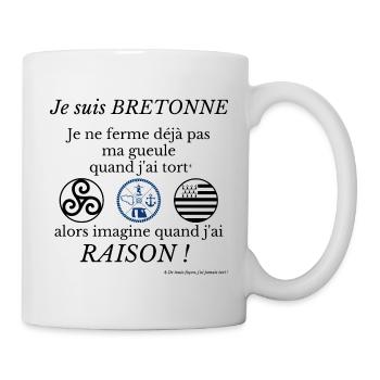 je suis BRETONNE je ne ferme déjà pas ma gueule... - Mug blanc - blanc - Droite
