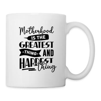 La maternité est la chose la plus grande et la plus difficile - Mug blanc - blanc - Droite