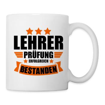 Lehrabschlussprüfung Lehrerprüfung bestanden - Tasse - Weiß - Rechts
