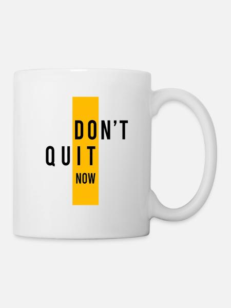 Design Inspirant Motivant Don't quit now do it ! - Mug blanc - blanc