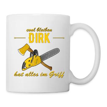 Dirk hat alles im Griff - cool bleiben - Tasse - Weiß - Rechts