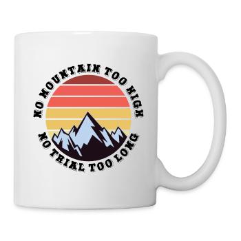 Kein Berg zu hoch, kein Weg zu lang - Tasse - Weiß - Rechts