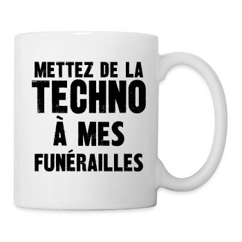 mettez de la techno à mes funérailles - Mug blanc - blanc - Droite